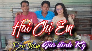 22  Cu Đen và Chị Oanh đến thăm gia đình Kỳ rất vui [upl. by Jasik76]