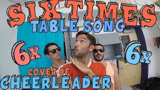 Six Times Table Song Cover of CHEERLEADER by OMI [upl. by Ahtaga295]