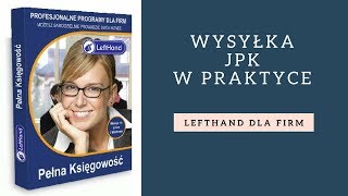 LeftHand Pełna Księgowość  wysyłka JPK w praktyce [upl. by Huff745]