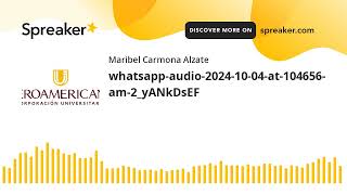 whatsappaudio20241004at104656am2yANkDsEF hecho con Spreaker [upl. by Hazeghi]