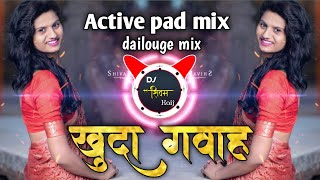 Khuda Gawah DJ Song  खुदा गवाह Dj song  Dailouge mix  Active pad mix  DJ Shivam Kaij [upl. by Alial]