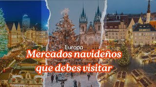 Mercados Navideños Europa ¡TODOS LOS QUE DEBES VISITAR [upl. by Joanna]