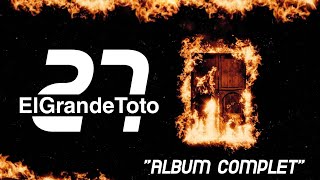 ElGrandeToto  Album 27 Complet [upl. by Seroled397]