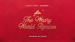 The Weary World Rejoices  December 1 [upl. by Raddy]