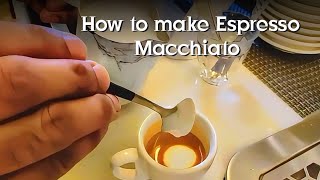 How to make espresso MacchiatoThe best espresso macchiato [upl. by Ruelu]