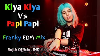 Kiya Kiya X Papi Papi  Dj Song  Welcome  Franky Edm Mix  2023 TikTok Viral Dj Gan  Dj Rajib Mix [upl. by Adigirb]