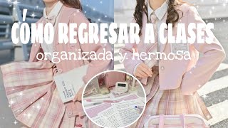 Cómo regresar a clases 🌸 organizada y hermosaGuía  tips y consejos 🩷 [upl. by Osnola]