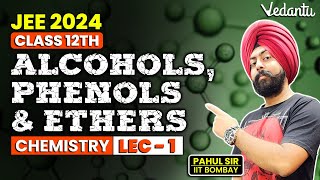 Alcohols Phenols amp Ethers  Lecture 1  Class 12  Pahul Sir  Vedantu [upl. by Marie]