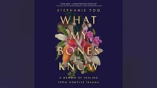 What My Bones Know A Memoir of Healing from Complex Trauma  by Stephanie Foo  Audiobook Review [upl. by Jola]