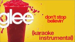 GLEE  Dont Stop Believin Karaoke  Instrumental HQ [upl. by Akaya]