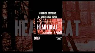 Childish Gambino  Heartbeat Dj Crescendo remix [upl. by Atsugua]