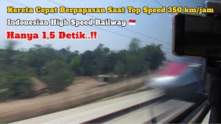 Hanya 15 Detik Detik Detik Moment Kereta Cepat Berpapasan Saat Top 350 kmjam di Area Karawang [upl. by Dlawso980]