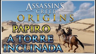 PAPIRO A TORRE INCLINADA  ASSASSIN´S CREED ORIGINS [upl. by Htebarual]