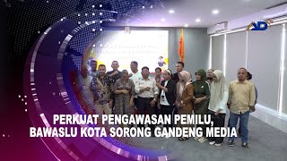 PERKUAT PENGAWASAN PEMILU BAWASLU KOTA SORONG GANDENG MEDIA [upl. by Eliason400]