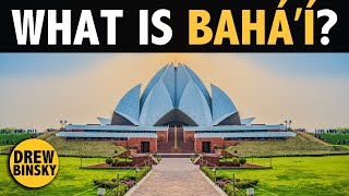 WHAT IS BAHAI Worlds Newest Major Religion [upl. by Aicat556]