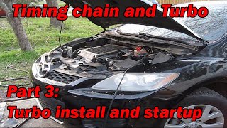 CX7 Timing chain and turbo rebuild part 3  Turbo install and startup [upl. by Elleiad275]