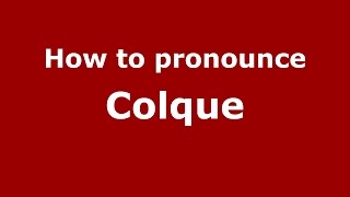 How to pronounce Colque SpanishArgentina  PronounceNamescom [upl. by Iznik]