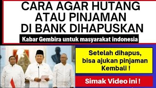 CARA AGAR HUTANG ATAU PINJAMAN DI BANK DIHAPUSKAN  BISA AJUKAN KEMBALI SETELAH DINYATAKAN LUNAS [upl. by Nahgen907]