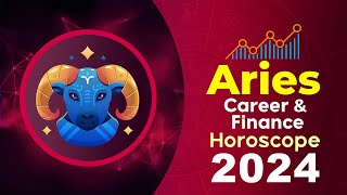 Aries Career and Finance Horoscope 2024 [upl. by Jelene893]