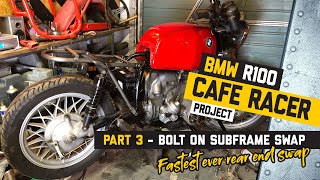 BMW R100 Cafe Racer Part 3  Bolt On Subframe swap quickest swap ever [upl. by Marj277]