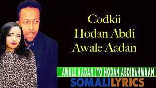 AWALE ADAN IYO HODAN ABDIRAHMAN  RAGGA KAAN KA DOORTOOW LYRICS [upl. by Dihaz190]