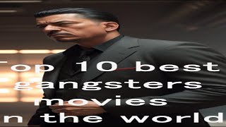 Top 10 best gangsters movies in the world🎥🎬❤ top10movies [upl. by Felicidad]