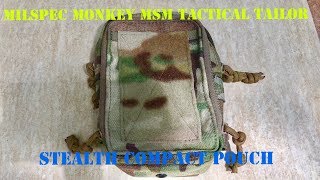 MilSpec Monkey MSM Tactical Tailor  STEALTH COMPACT Pouch [upl. by Ykcin]