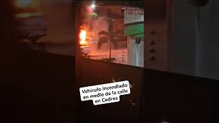 Incendian vehículo en Cedros culiacan Sinaloa ULTIMAHORA [upl. by Elamef149]