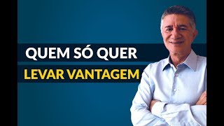 Sobre Levar Vantagem  Não Contavam Com a Minha Astúcia  Filosofia do Sucesso [upl. by Franza]