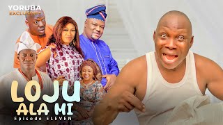 LOJU ALA MI Ep 11 Latest Yoruba Series  Ishola Ogungbesan  Abdullahi Atolagbe  Wemimo Agbana A [upl. by Flight]