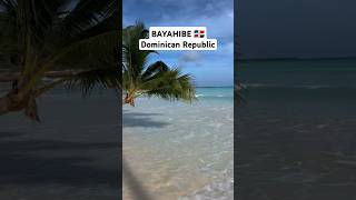 BAYAHIBE 🇩🇴 Dominican Republic [upl. by Heddie]