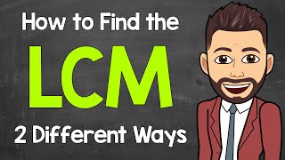 How to Find the LCM 2 Different Ways  Least Common Multiple  Math with Mr J [upl. by Sorazal]