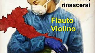 Rinascerò rinascerai  Flauto Violino e Strumenti in Do [upl. by Amsirahc230]