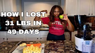 HOW I LOST 31 LBS IN 49 DAYS [upl. by Ferdinanda135]