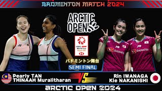 Dramatic MATCH  TanThinaah MAS vs IwanagaNakanishi JPN  Arctic Open 2024 Badminton [upl. by Fremont7]