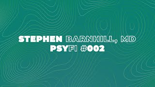 PsyFi 002  Stephen Barnhill MD Executive Chairman at Aion Therapeutic Inc [upl. by Grenville]