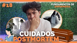 ✅FUNDAMENTOS DE ENFERMERIA 18 Cuidados POSTMORTEM  ENFERMERIA [upl. by Bartle]