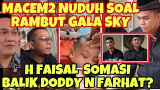 H FAISAL MELAWAN‼️DODDY DISOMASI BALIK‼️ SINGGUNG RAMBUT GALA DICURIpansos [upl. by England]