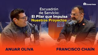 Escuadrón de Servicio El Pilar Que Nos Impulsa Francisco Chaín y Anuar Oliva  Podcast Invermex 8 [upl. by Einotna]