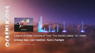 Zelda Ocarina of Time OC ReMix by jnWake Ivan Hakštok Nemo Fairlight quotThe Secret Lullabyquot4482 [upl. by Orsino]