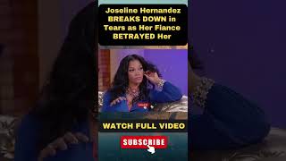 Joseline Hernandez Breaks Down in Tears After Fiancé Betrays Her part 1 [upl. by Budwig]