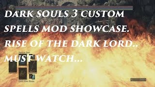 Dark Souls 3 Custom Spells Mod  Be the real Dark Lord [upl. by Enaujed774]