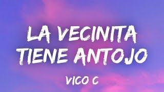 La vecinita tiene antojo letra Las canciones mas escuchadas [upl. by Brouwer]