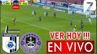 Mazatlán vs Querétaro En Vivo Donde Ver A Que Hora Juegan MAZATLAN VS QUERETARO Partido Jornada 11 [upl. by Ayifas]