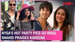 LIVE  Nysa Devgans HOT party pictures with Orry  Shahid Kapoor PRAISES exgirlfriend Kareena [upl. by Leinoto548]