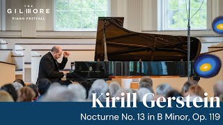 Kirill Gerstein Gabriel Faurés Nocturne No 13 in B Minor Op 119 [upl. by Sandeep]