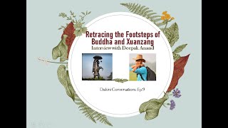 Retracing the footsteps of Buddha and Xuanzang Interview with Deepak Anand Ep9 [upl. by Arakahs]