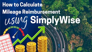 Calculate Mileage Reimbursement  SimplyWise [upl. by Ayouqat14]