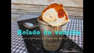 Helado de Vainilla con cremoso crujiente de caramelo [upl. by Nylsej]