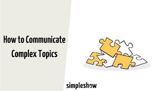 How to Simplify Complex Topics – simpleshow [upl. by Jonathan]